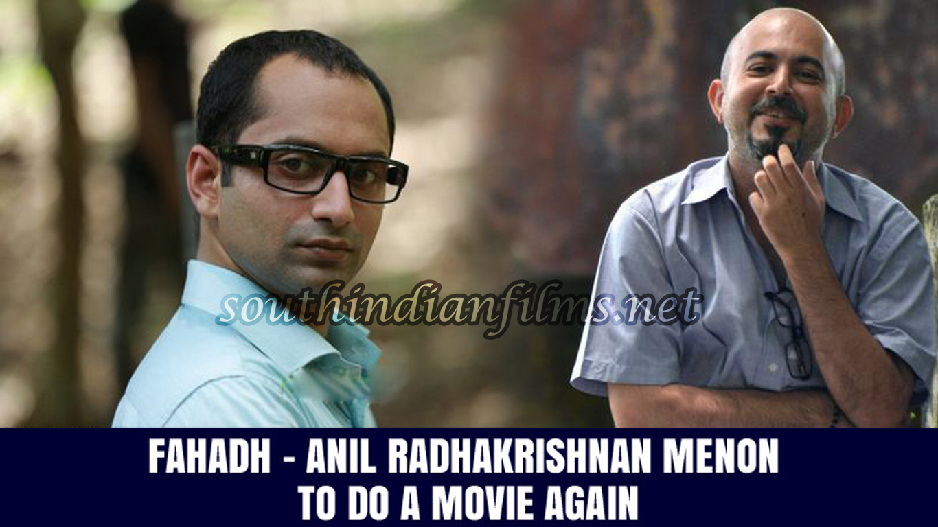 fahadh faazil anil radhakrishna menon